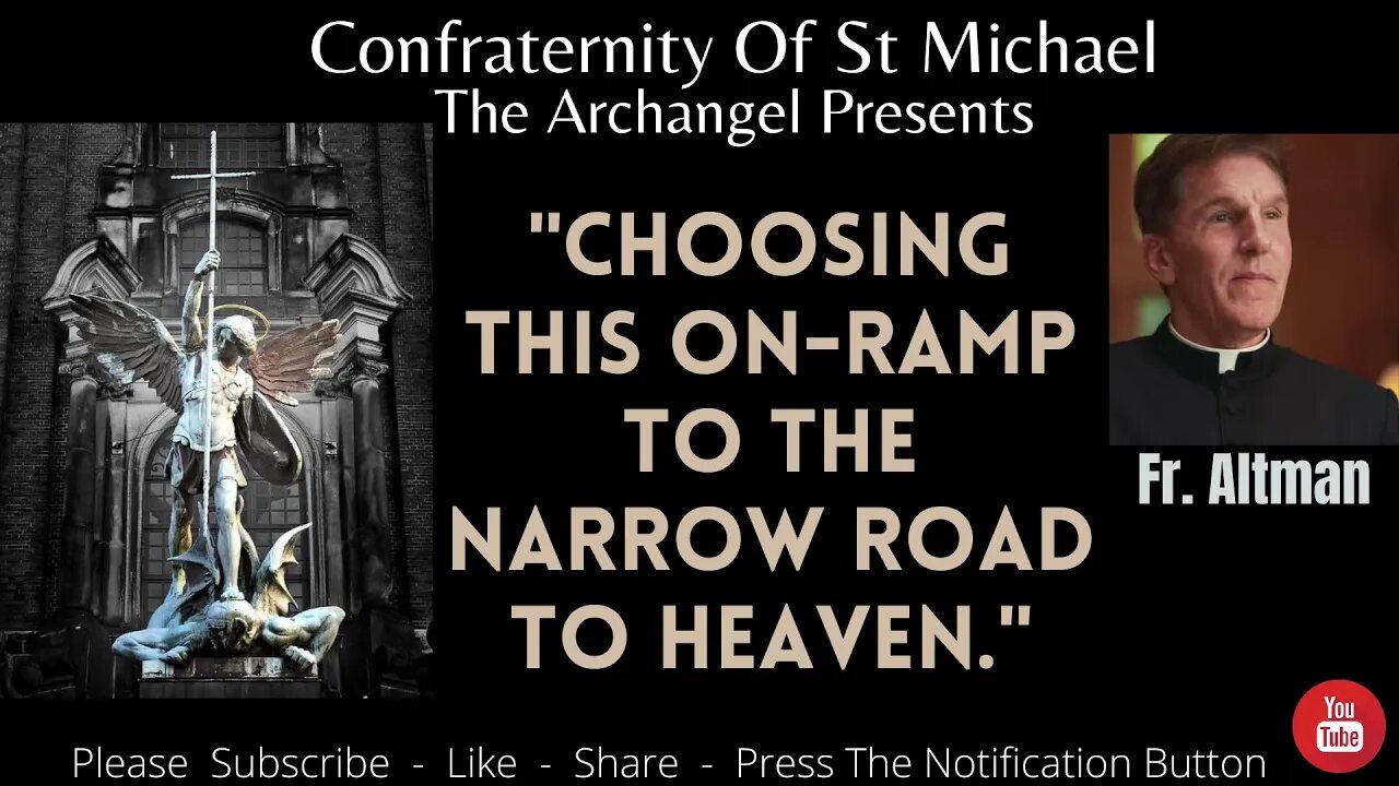 Fr. Altman - "Choosing This On-ramp To The Narrow Road To Heaven." Homily - June 20. Sermon V.052