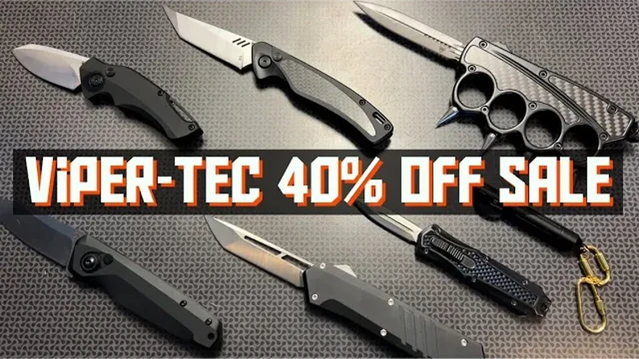 Viper-Tec 40% Off 4th Sale Switchblades & OTF’s