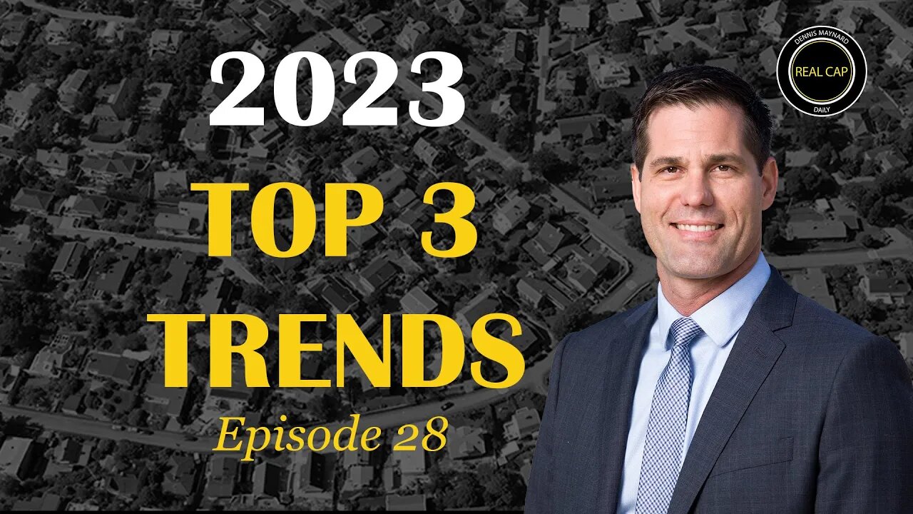 2023 Top 3 Trends - Real Cap Daily #28