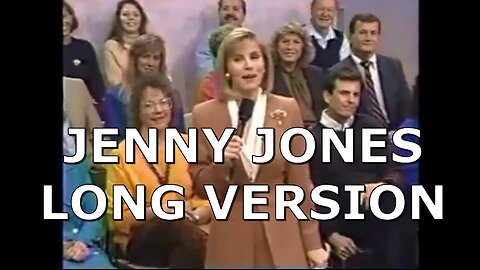 JENNY JONES LONG VERSION