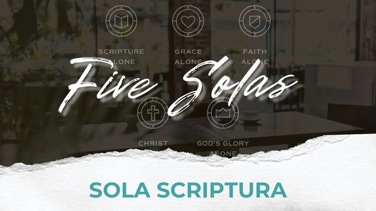 Five Solas : Sola Scriptura