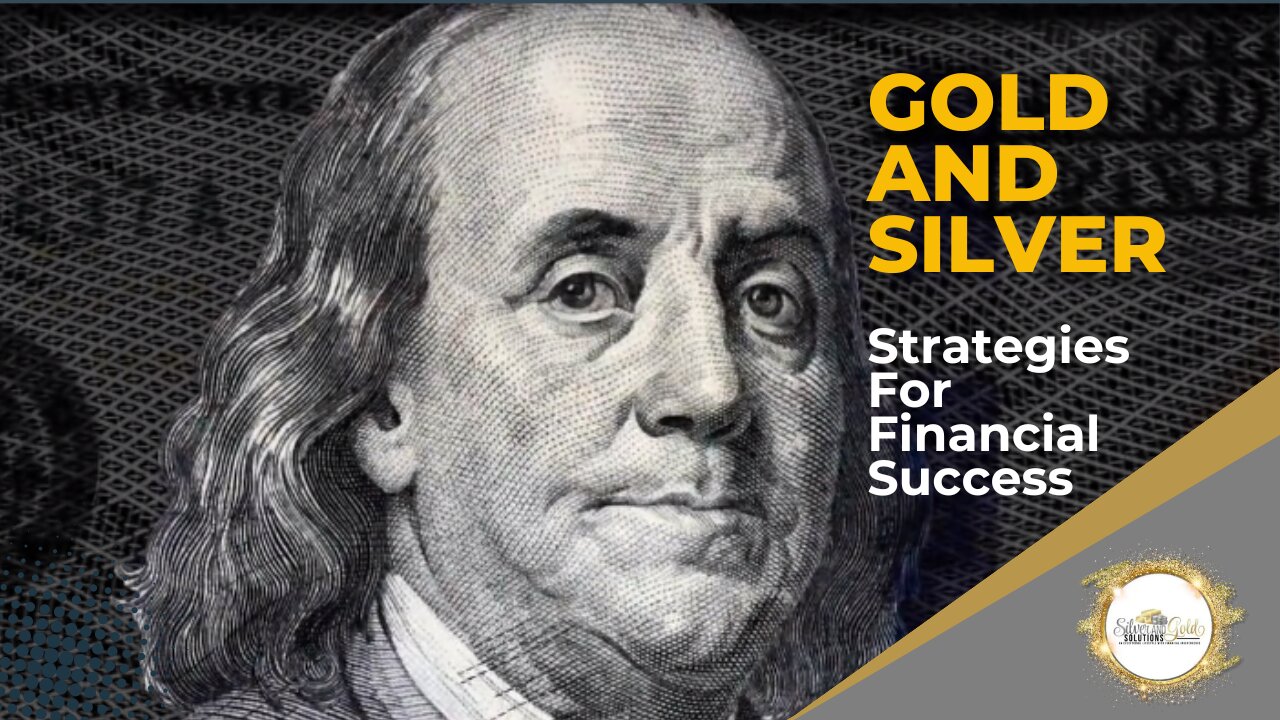 Gold and Silver Strategies for Financial Success