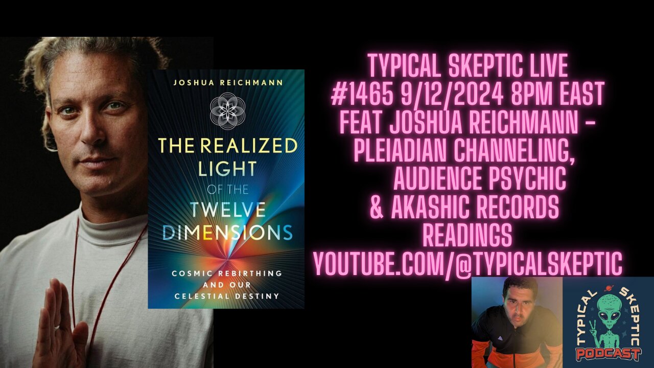 The Realized Light Of 12 Dimensions, Tibetan Buddhism - Josh Reichman, Typical Skeptic Podcast 1456