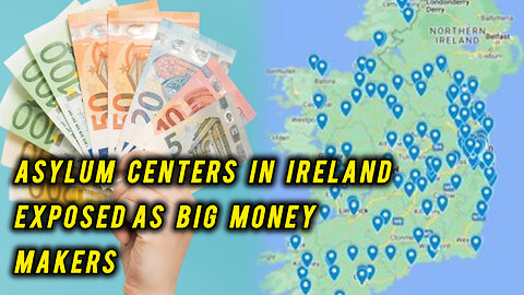 ASYLUM CENTERS IN IRELAND EXPOSED AS BIG MONEY MAKERS!