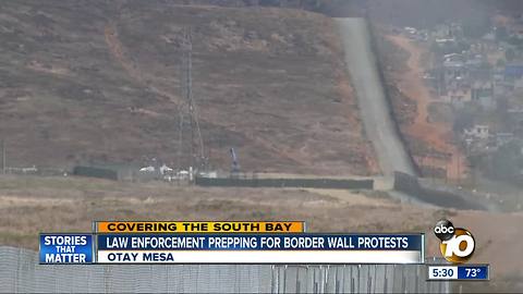 Law enforcement prepping for border wall protests