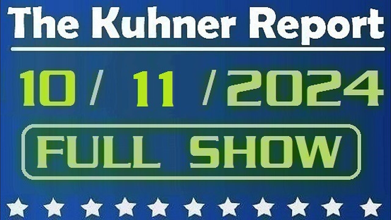 The Kuhner Report 10/11/2024 [FULL SHOW]