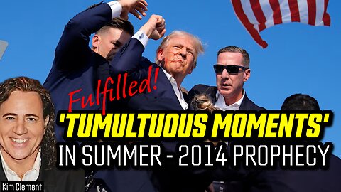 'Tumultuous Moments' in SUMMER - 2014 Prophecy Fulfilled!