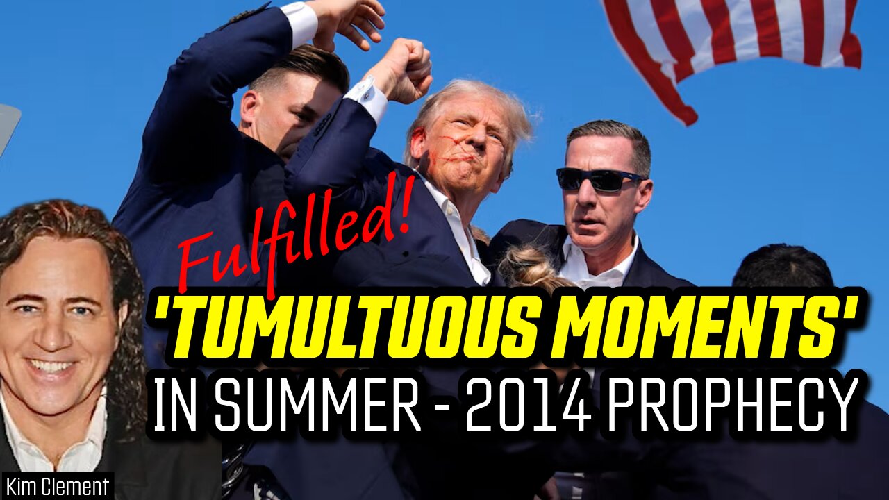 'Tumultuous Moments' in SUMMER - 2014 Prophecy Fulfilled!