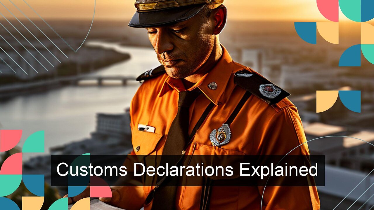 Navigating International Trade: The Importance of Customs Declarations