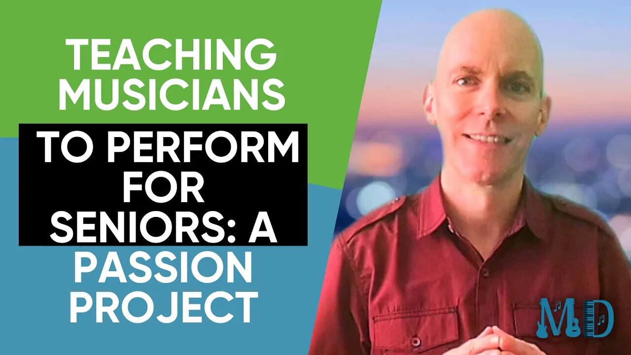 Teaching Musicians to Perform for Seniors: A Passion Project