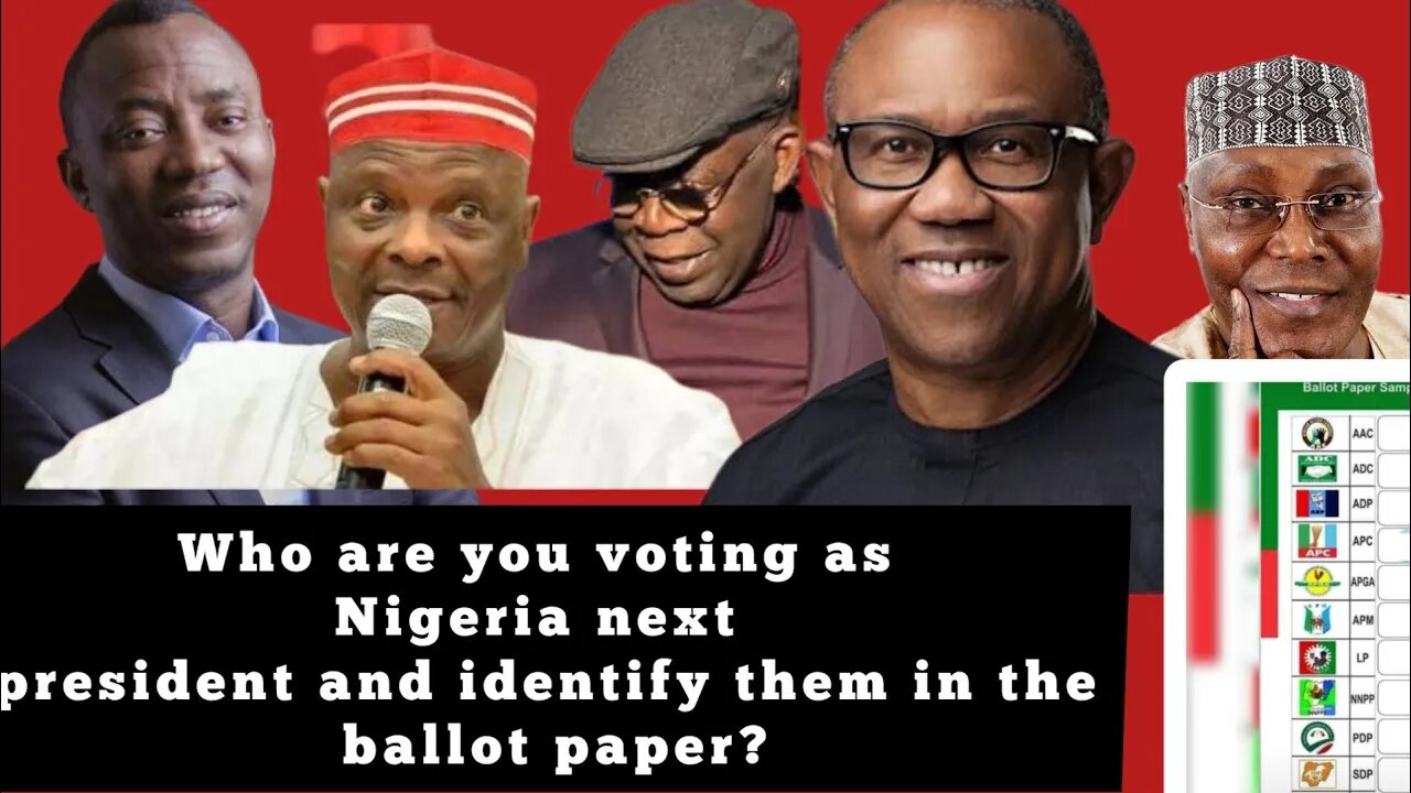 Who are you voting as Nigeria next president and identify them in the ballot paper?