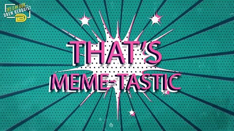 Best Memes Of The Week In This Edition Of That's Memetastic | Drew Berquist
