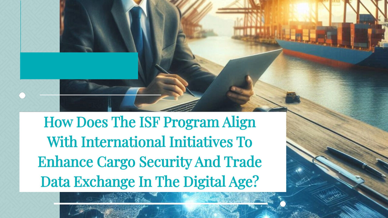 Enhancing Global Cargo Security: Exploring the Impact of the ISF Program