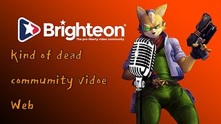 Tailsly Talks- i kind of lost interest of using Brighteon