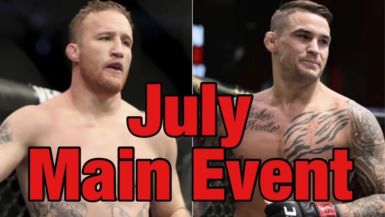 Dustin Poirier Vs Justin Gaethje July Main Event! Fight Of The Year?