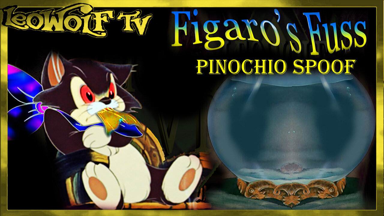 LWTV: "Pinocchio" Spoof "Figaro's Fuss"