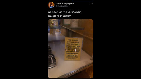 So there's a Mustard Museum and they just cancelled Russian Mustard