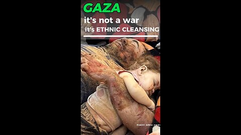 GAZA - It's not war, it's ethnic cleansing!