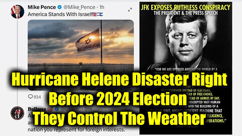 Hurricane Helene Disaster Right Before 2024 Election - They Control The Weather