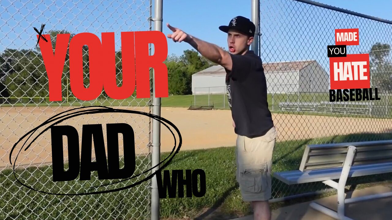 Your Dad Who Made You Hate Baseball