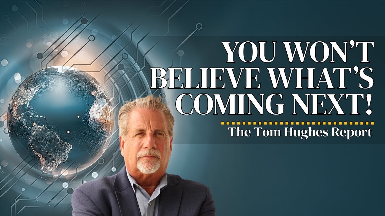 You Won’t Believe What Is Next! | The Tom Hughes Report