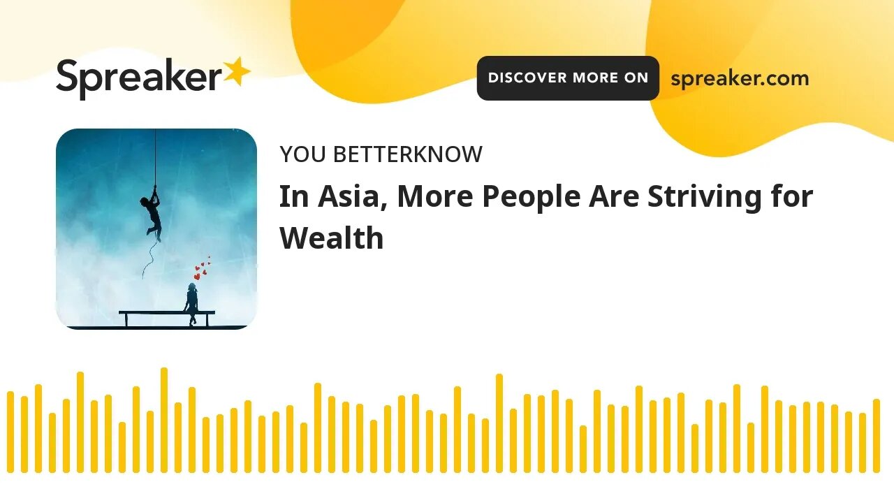 In Asia, More People Are Striving for Wealth