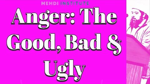 Anger: The Good, Bad & Ugly