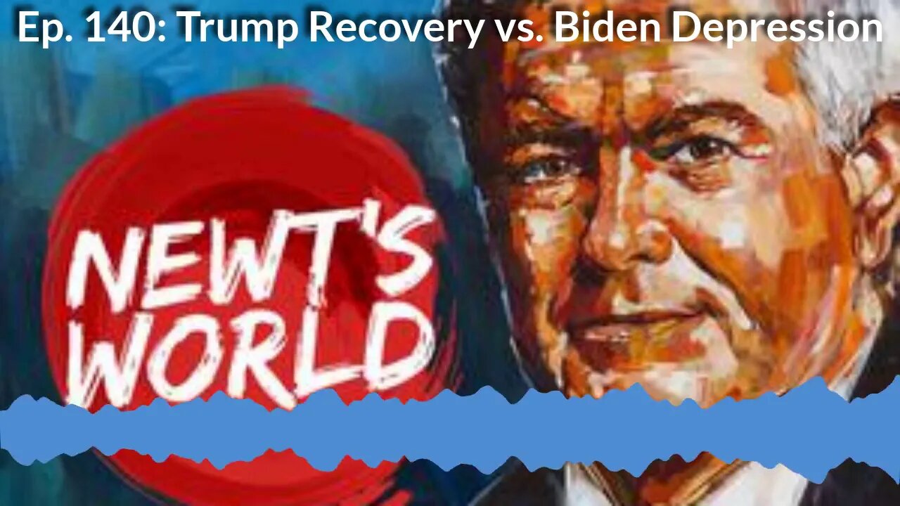 Newt's World Ep 140: Trump Recovery vs Biden Depression