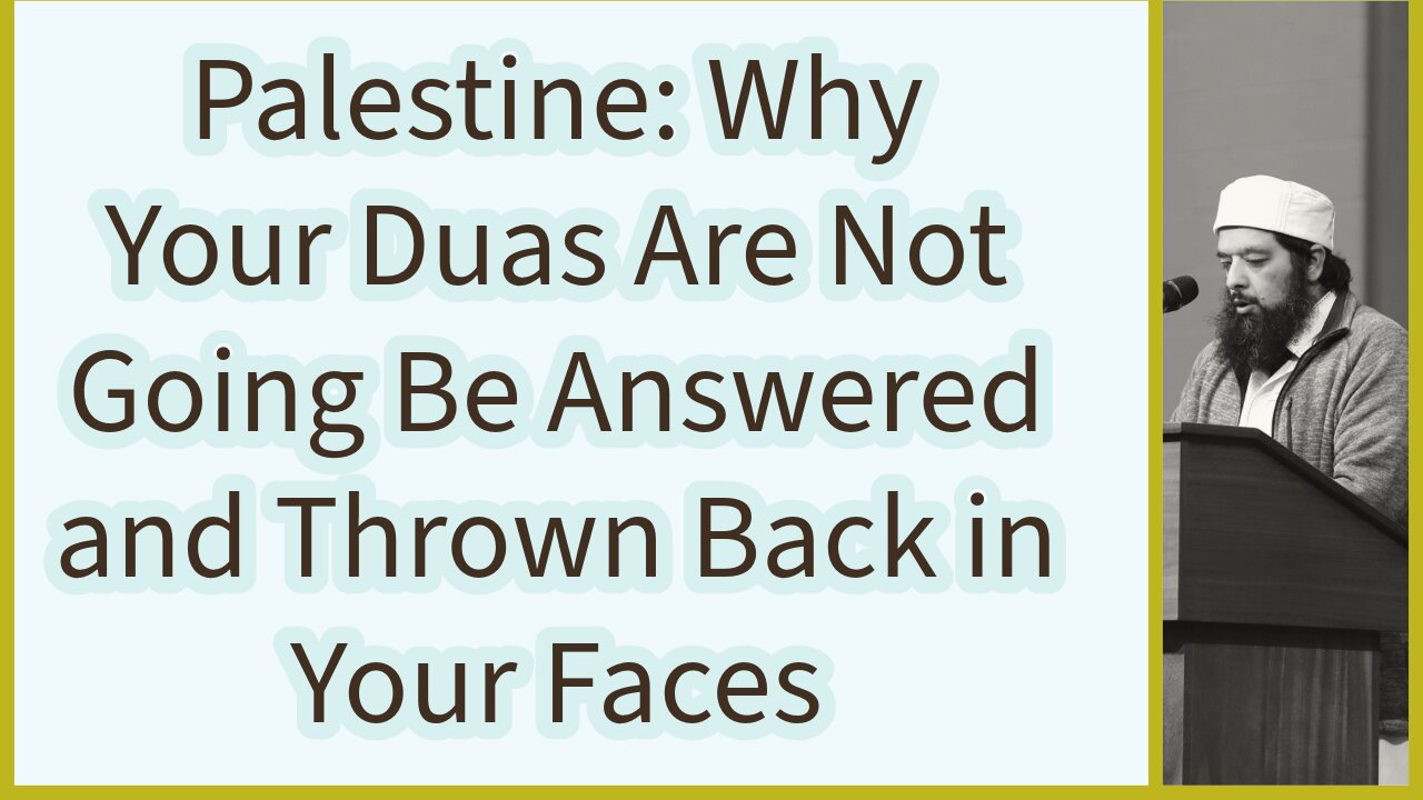 Palestine: Why Your Duas Are Being Thrown Back in Your Faces?