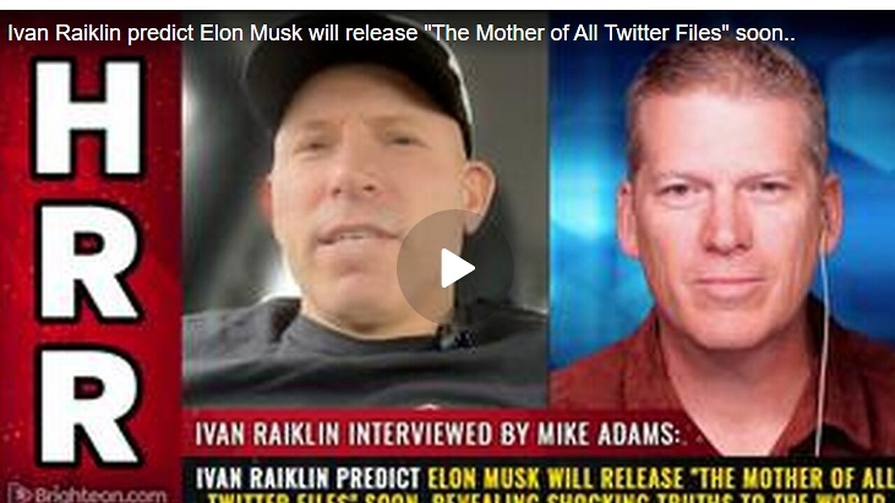 Ivan Raiklin predict Elon Musk will release ''The Mother of All Twitter Files'' soon..