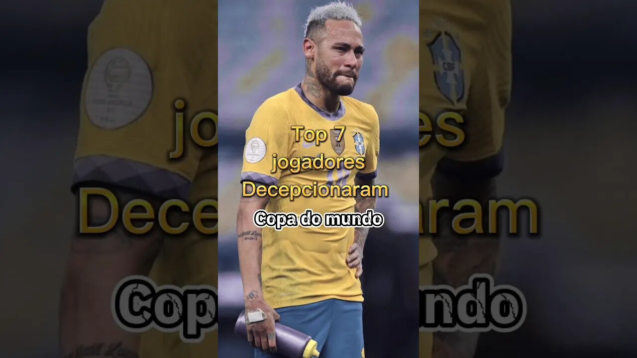 Top 7 jogadores que decepcionaram na #copadomundo #futebol #neymar #alison #seleçãobrasileira