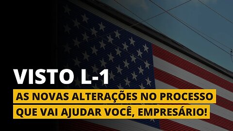 O VISTO L-1 FICARÁ MAIS FÁCIL!