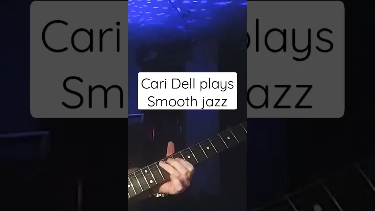 Smooth Jazz Guitar by Cari Dell- female lead guitarist