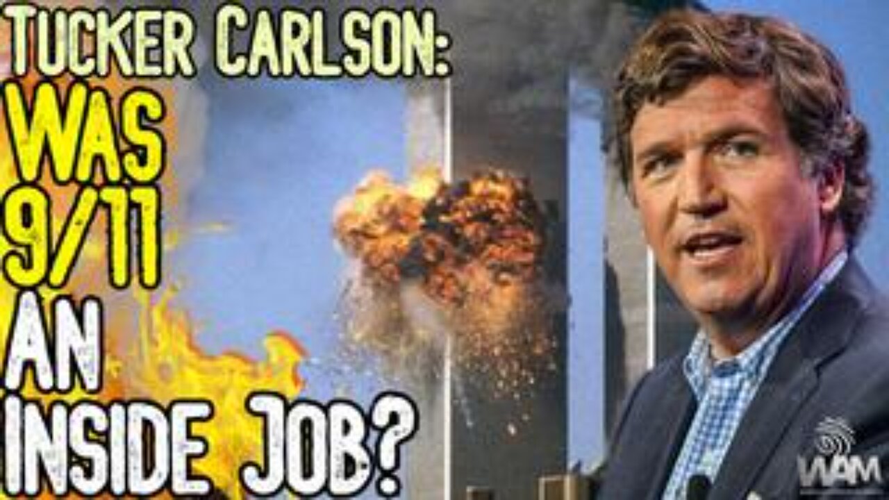 TUCKER CARLSON: WAS 9/11 AN INSIDE JOB? - Building 7 & Tucker's Conspiracy Turnaround