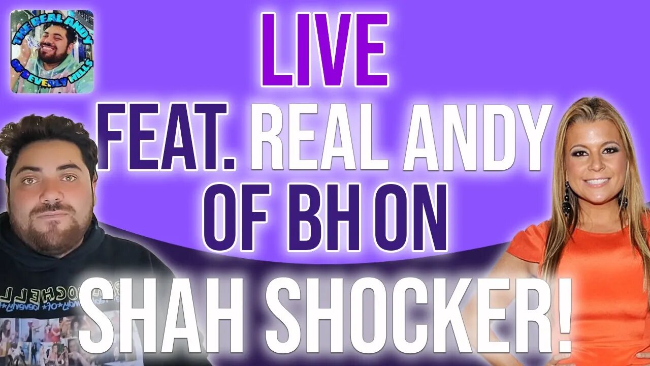 LIVE feat. Real Andy of Beverly Hills! Tea spilling and his Shah Shocker quest answered!!