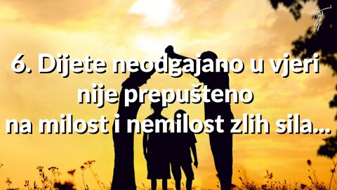 PREODGAJANJE - 6. PBD - Dijete neodgajano u vjeri nije prepušteno na milost i nemilost zlih sila