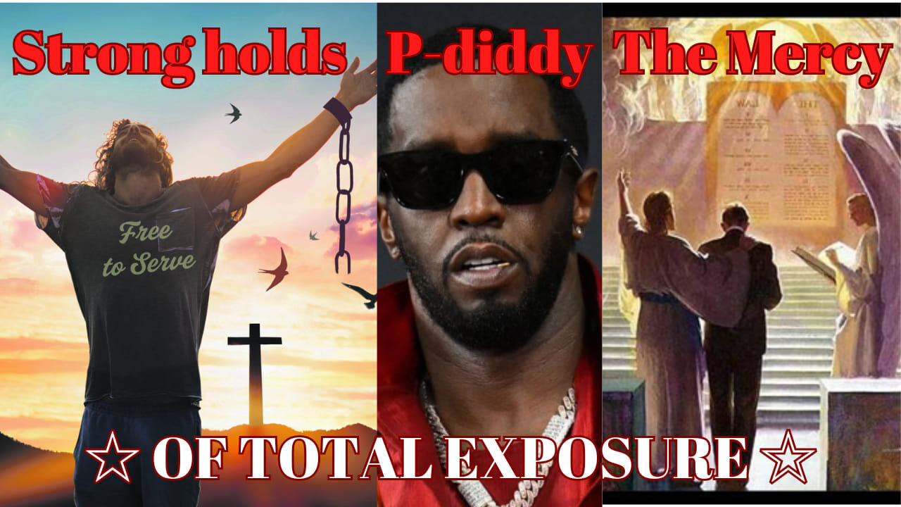 Ep 738 • PULLING DOWN STRONG-HOLDS • P—DIDDY • AND THE MERCY OF TOTAL EXPOSURE •