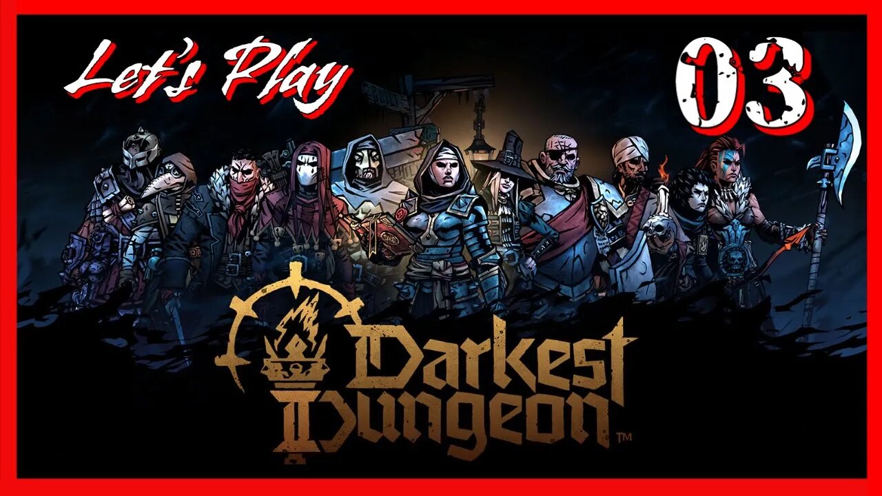 Lets Play Darkest Dungeon II - "The greatest horror, it would seem, is nothing at all." - Episode 3