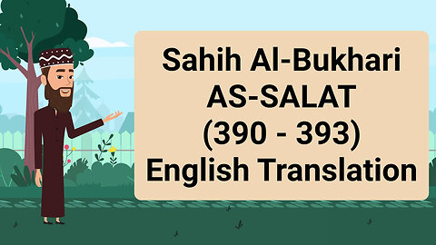 Sahih Al-Bukhari - AS-SALAT (The Prayer) - (390 - 393) || English Translation ||