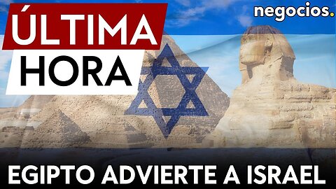 ÚLTIMA HORA | Egipto advierte a Israel: "no habrá presencia israelí en Rafah o Filadelfia"