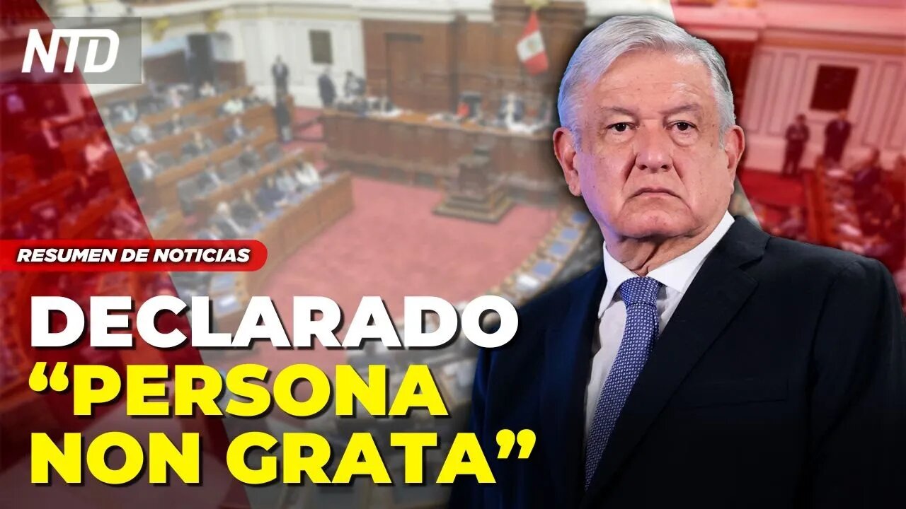 Perú: Declara “Persona Non Grata” a López Obrador; EE. UU. se queda sin embajador en Nicaragua | NTD