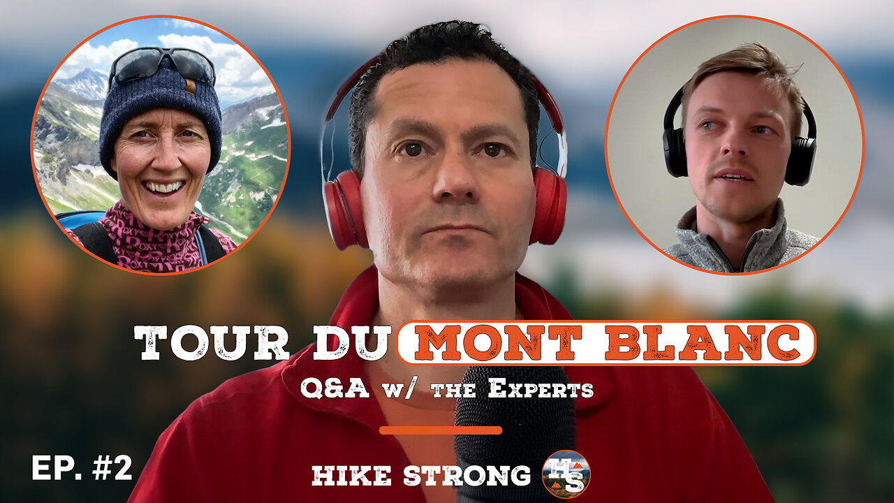 Tour du Mont Blanc Training Tips, How and When to Hike TMB, Wisdom | Hike Strong Podcast | Ep. 02