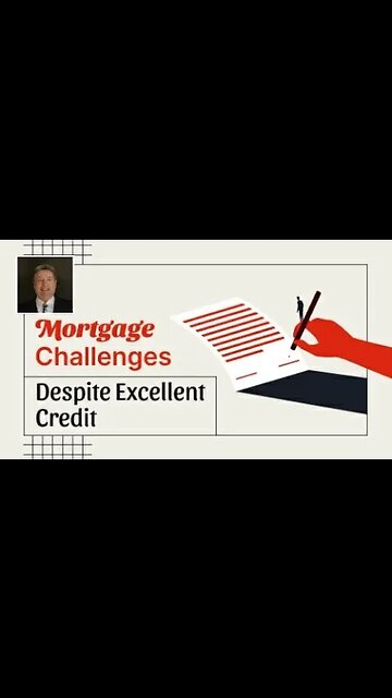 Challenges in Securing a Mortgage Even With Excellent Credit