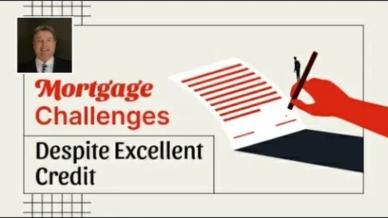 Challenges in Securing a Mortgage Even With Excellent Credit