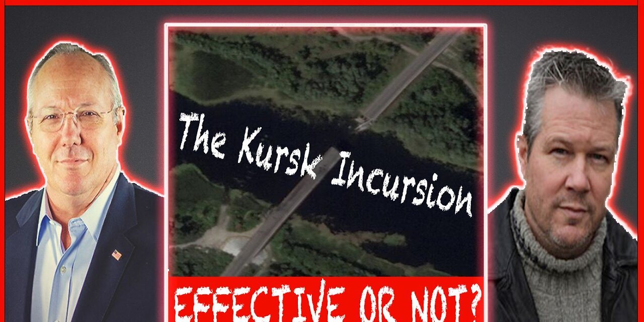 The Kursk Incursion: Effective or Not? - More War Monday | The Rob Maness Show EP 394