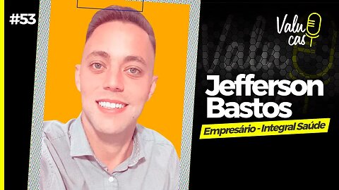 Founder da Integral Saúde Sorocaba - Jefferson Bastos #053