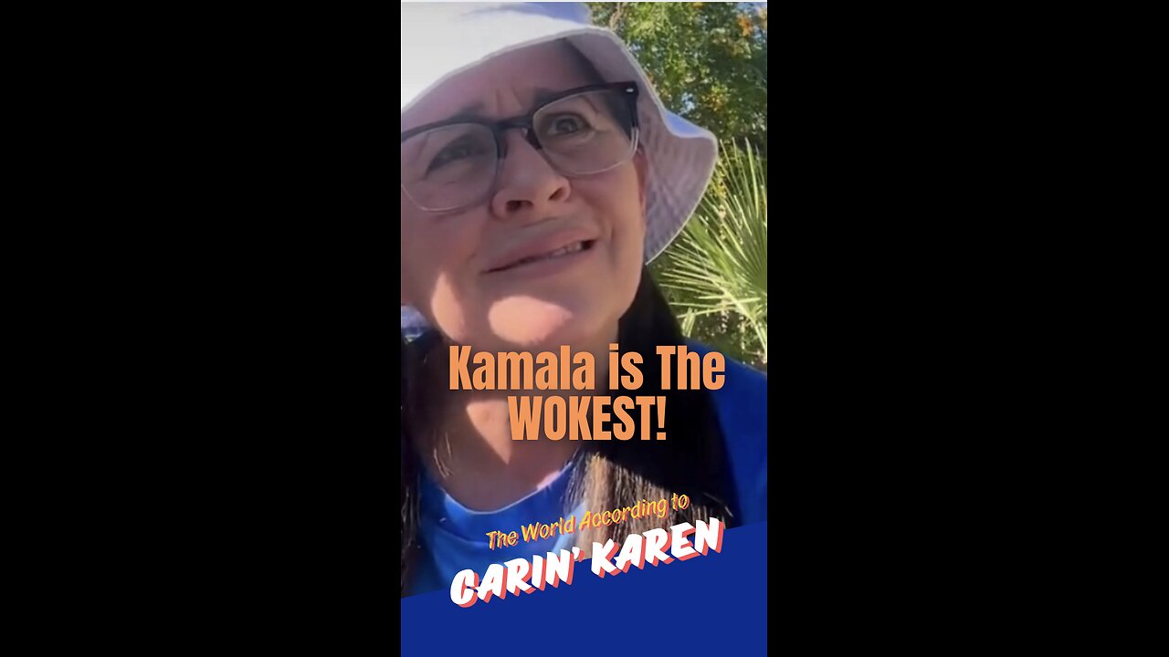 Carin' Karen on "Kamala is the Wokest"