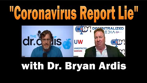 "Coronavirus Report Lie" with Dr. Bryan Ardis | Update Latest News!