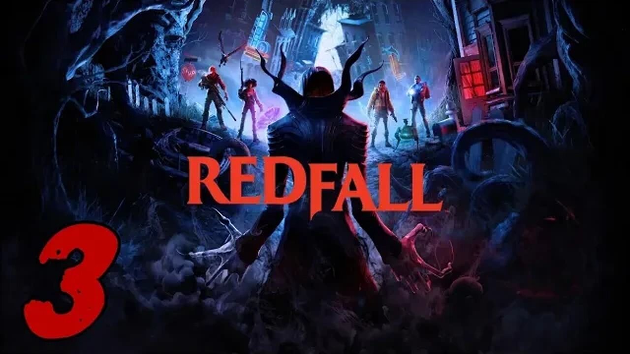 Redfall Let's Play #3