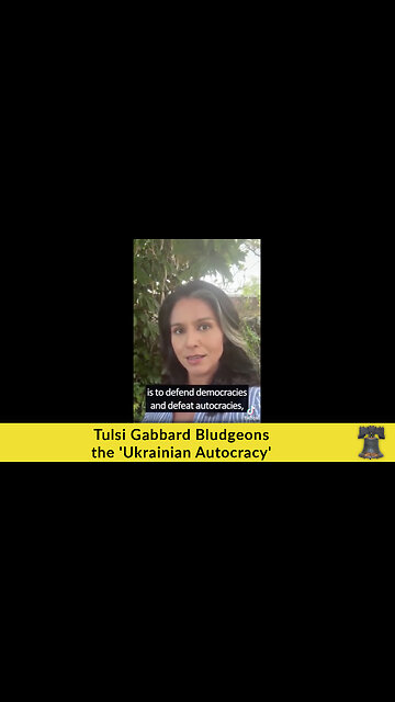 Tulsi Gabbard Bludgeons the 'Ukrainian Autocracy'